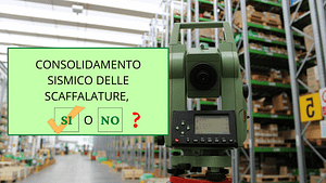 CONSOLIDAMENTO SISMICO DELLE SCAFFALATURE