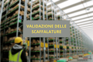 La validazione delle scaffalature ne verifica la sicurezza d’uso