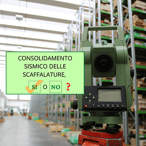 CONSOLIDAMENTO SISMICO DELLE SCAFFALATURE