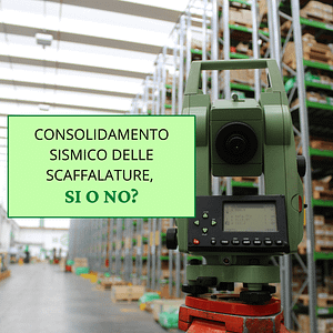 CONSOLIDAMENTO SISMICO DELLE SCAFFALATURE